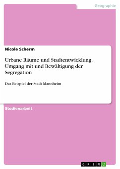 Urbane Räume und Stadtentwicklung. Umgang mit und Bewältigung der Segregation (eBook, PDF) - Scherm, Nicole
