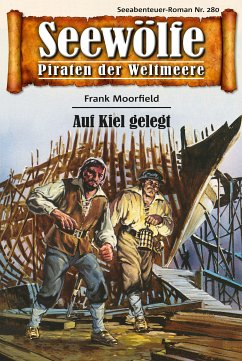 Seewölfe - Piraten der Weltmeere 280 (eBook, ePUB) - Moorfield, Frank