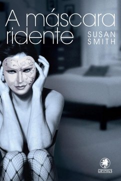 A máscara ridente (eBook, ePUB) - Smith, Susan
