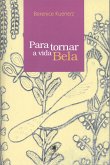 Para tornar a vida bela (eBook, ePUB) Para tornar a vida bela (eBook, ePUB)