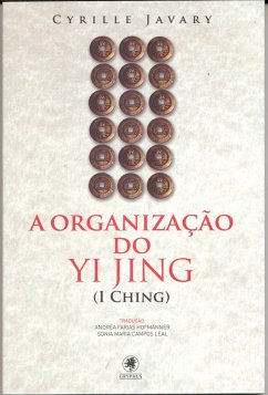 A organização do Yi Jing (I Ching) (eBook, ePUB) - Javary, Cyrille