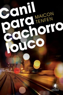 Canil para cachorro louco (eBook, ePUB) - Tenfen, Maicon
