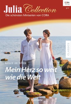 Mein Herz so weit wie die Welt / Julia Collection Bd.102 (eBook, ePUB) - Hunter, Kelly; Hunter, Kelly