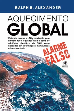 Aquecimento Global - alarme falso (eBook, ePUB) - Alexander, Ralph B.