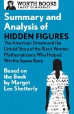 Summary and Analysis of Hidden Figures: The American Dream and the Untold Story of the Black Women Mathematicians Who Helped Win the Space Race (eBook, ePUB)