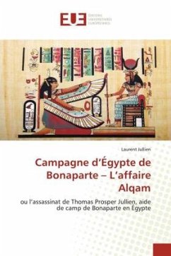 Campagne d¿Égypte de Bonaparte ¿ L¿affaire Alqam - Jullien, Laurent
