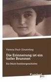 Die Erinnerung ist ein tiefer Brunnen Die Erinnerung ist ein tiefer Brunnen