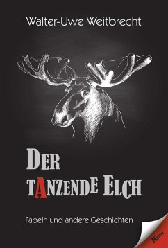 Der tanzende Elch (eBook, ePUB) - Weitbrecht, Walter Uwe
