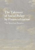The Takeover of Social Policy by Financialization