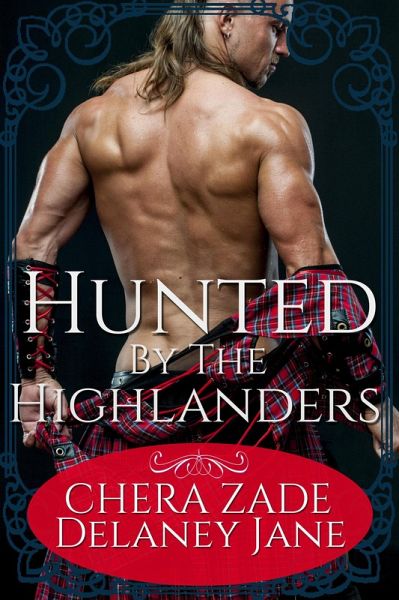 Hunted by the Highlanders (The Highlander's Command) (eBook, ePUB) Hunted by the Highlanders (The Highlander's Command) (eBook, ePUB)