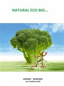 Natural eco bio... (eBook, ePUB) - Budzinski, Andrzej