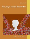 Der Junge und die Buchstaben Der Junge und die Buchstaben
