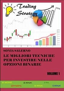 Le migliori tecniche per investire nelle opzioni binarie. Volume 1 (eBook, ePUB) - SALERNO, SONIA