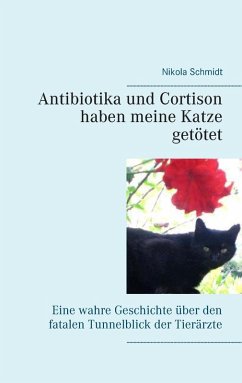 Antibiotika und Cortison haben meine Katze getötet (eBook, ePUB)