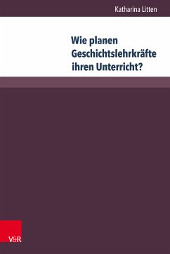 Wie planen Geschichtslehrkräfte ihren Unterricht?