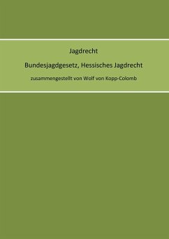 Jagdrecht Bundesjagdgesetz, Hessisches Jagdrecht - Kopp-Colomb, Wolf von