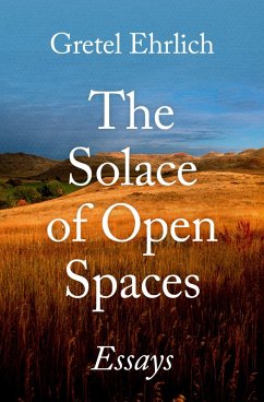 The Solace of Open Spaces (eBook, ePUB) - Ehrlich, Gretel