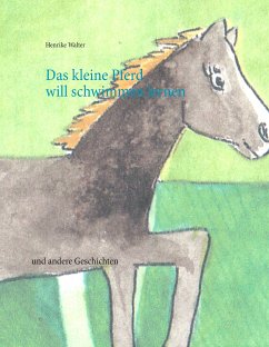 Das kleine Pferd will schwimmen lernen (eBook, ePUB) - Walter, Henrike