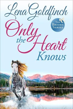 Only The Heart Knows (The Brides) (eBook, ePUB) - Goldfinch, Lena