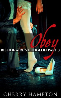 Obey (Billionaire's Dungeon New Adult BDSM Romance, #3) (eBook, ePUB) - Hampton, Cherry