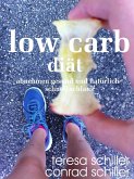 Low Carb Diät - abnehmen gesund und natürlich schnell schlank (eBook, ePUB)