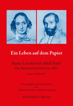 Ein Leben auf dem Papier - Fanny Lewald und Adolf Stahr - Lewald, Fanny;Stahr, Adolf