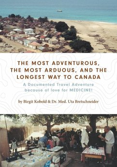 The Most Adventurous, the Most Arduous, and the Longest Way to Canada