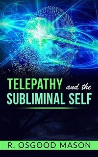 Telepathy and the Subliminal Self (eBook, ePUB) - Osgood Mason, R.