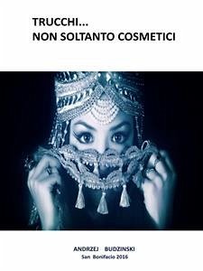 Trucchi... non soltanto cosmetici (eBook, ePUB) - Budzinski, Andrzej