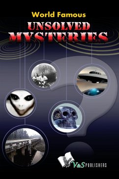 World Famous Unsolved Mysteries - Dubey, Abhay Kumar