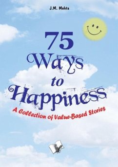 75 Ways to Happiness - Mehta, J. M.
