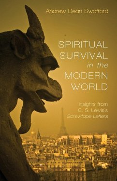 Spiritual Survival in the Modern World - Swafford, Andrew Dean