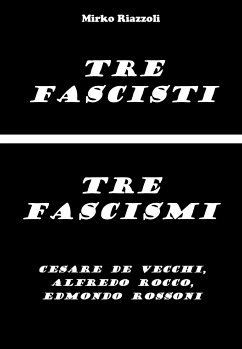 Tre fascisti - Tre fascismi (eBook, ePUB) - Riazzoli, Mirko