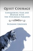 Quiet Courage: Conquering Fear and Despair with the Stockdale Paradox (Healing For Life, #2) (eBook, ePUB)