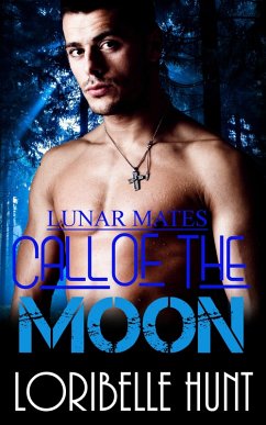 Call Of The Moon (Lunar Mates, #4) (eBook, ePUB) - Hunt, Loribelle