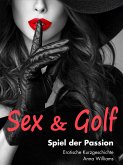 Sex & Golf: Spiel der Passion (eBook, ePUB)