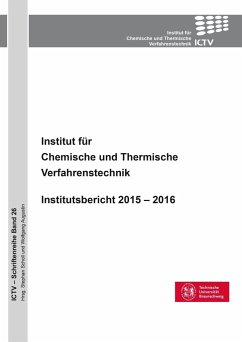 Institut für Chemische und Thermische Verfahrenstechnik. Institutsbericht 2015 ¿ 2016