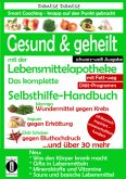 Gesund & geheilt mit der Lebensmittelapotheke: Fit, vital und jung ohne Medikamente