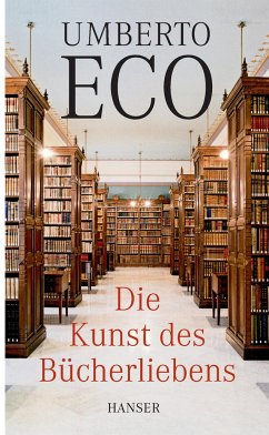Die Kunst des Bücherliebens - Eco, Umberto