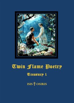 Twin Flame Poetry (eBook, ePUB) - Isis & Osiris; Isis & Osiris