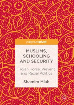 Muslims, Schooling and Securitisation - Miah, Shamim