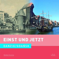 Einst und Jetzt 51 - Danzig / Gdansk - Schröder, Dietrich