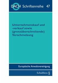 Unternehmenskauf und -verkauf sowie (grenzüberschreitende) Verschmelzung - Europäische Anwaltsvereinigung, DACH