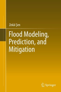 Flood Modeling, Prediction and Mitigation - Sen, Zekai