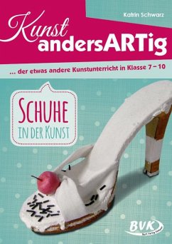 Kunst andersArtig - der etwas andere Kunstunterricht in Klasse 7-10 - Schwarz, Katrin