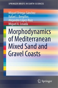 Morphodynamics of Mediterranean Mixed Sand and Gravel Coasts - Ortega-Sánchez, Miguel;Bergillos, Rafael J.;López-Ruiz, Alejandro