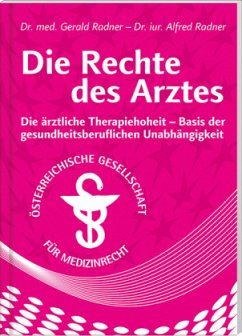 Die Rechte des Arztes (f. Österreich) - Radner, Gerald-Michael;Radner, Alfred