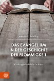 Das Evangelium in der Geschichte der Frömmigkeit (eBook, PDF)
