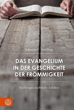 Das Evangelium in der Geschichte der Frömmigkeit (eBook, PDF) - Schilling, Johannes
