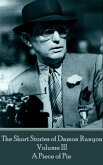 The Short Stories of Damon Runyon - Volume III - A Piece of Pie (eBook, ePUB)